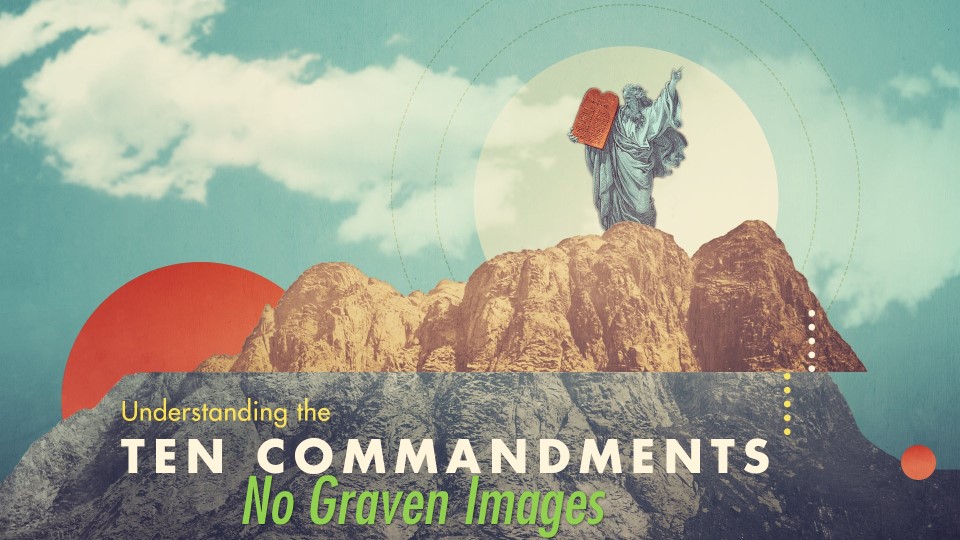 The Ten Commandments 04 No Graven Images vrogue.co